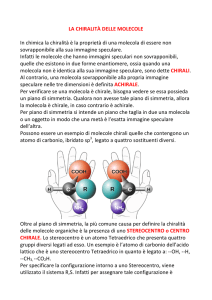 LA CHIRALITÀ DELLE MOLECOLE In chimica la chiralità è la