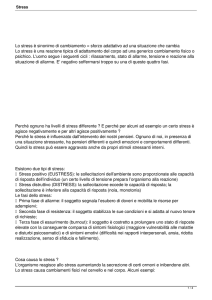 Lo stress è sinonimo di cambiamento = sforzo adattativo ad una