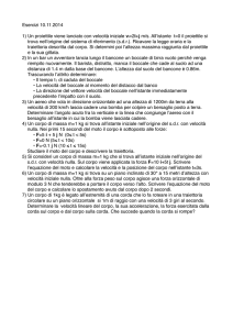 Esercizi 10.11.2014 1) Un proiettile viene lanciato con velocità