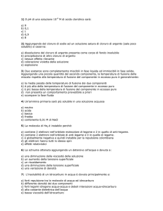 1) Il pH di una soluzione 10-8 M di acido cloridrico sarà: a) 9 b) 0,1 c