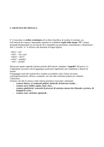L`ARTICOLO DI CRONACA . E` il resoconto, in ordine cronologico, di