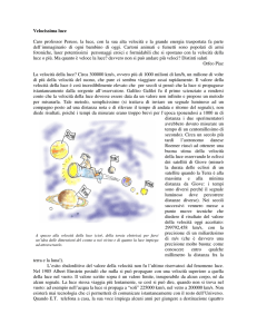 Velocissima luce Caro professor Peruso, la luce, con la sua alta