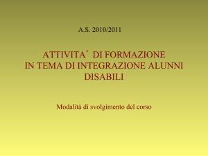 ATTIVITA` DI FORMAZIONE IN TEMA DI INTEGRAZIONE ALUNNI