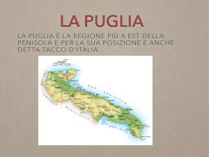 LA PUGLIA È LA REGIONE PIÙ A EST DELLA PENISOLA E PER LA