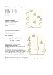 Calcola le potenze erogate da ciascun generatore Il circuito può