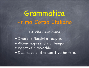 L9. Vita Quotidiana • I verbi riflessivi e reciproci • Alcune expressioni