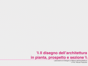 \\ Il disegno dell`architettura in pianta, prospetto e sezione \\