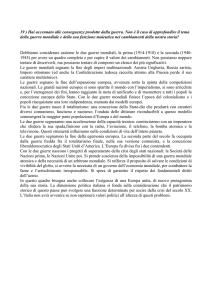 19 ) Hai accennato alle conseguenze prodotte dalla guerra. Non è il