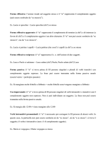 Forma riflessiva: l`azione ricade sul soggetto stesso e il “si