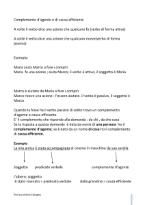 Complemento d`agente o di causa efficiente A volte il verbo dice una