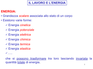 ENERGIA: • Grandezza scalare associata allo stato di un corpo