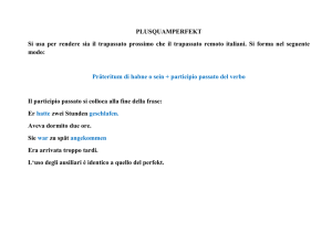 PLUSQUAMPERFEKT Si usa per rendere sia il trapassato prossimo
