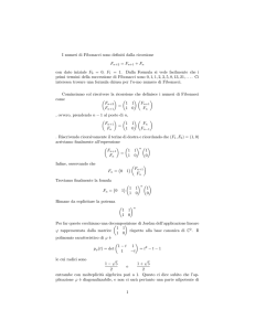 I numeri di Fibonacci sono definiti dalla ricorsione con dato iniziale