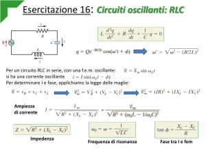Esercitazione Circuiti RLC: Oscillazioni, Risonanza, Fase