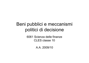 Beni pubblici e meccanismi Beni pubblici e meccanismi politici di