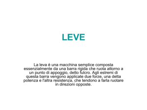 La leva è una macchina semplice composta essenzialmente da una
