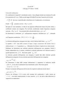 Circuiti RC (vedi pag 127 Caforio - Ferilli) Carica del condensatore