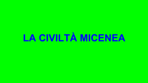la civiltà micenea - Maestro Alessandro