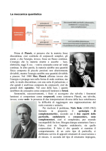 La meccanica quantistica Prima di Planck, si pensava che la materia