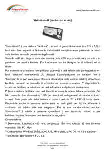 Visionboard2 (anche con scudo) Visionboard2 è una tastiera