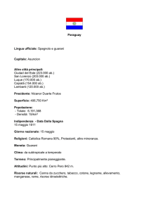 Paraguay Lingua ufficiale: Spagnolo e guarani Capitale: Asuncion