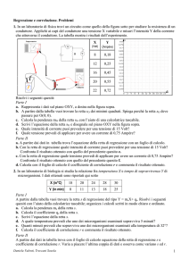 1 Regressione e correlazione. Problemi 1. In un laboratorio di fisica