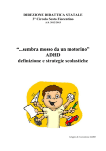 L`ADHD, dall`acronimo inglese Attention Deficit Hyperactivity
