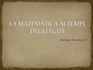 LA MATEMATICA AI TEMPI DEGLI EGIZI Michela Gentile