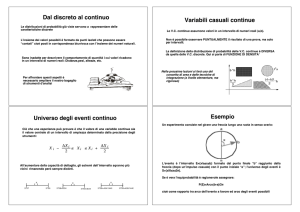 Dal discreto al continuo Variabili casuali continue Universo degli