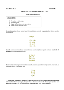 La moltiplicazione di due numeri relativi vien
