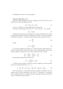 La definizione di lavoro `e un prerequisito. Teorema delle forze vive