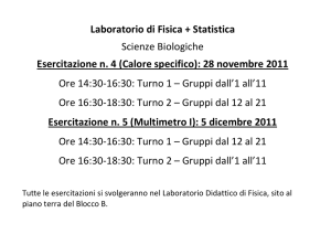 Laboratorio di Fisica + Statistica Scienze Biologiche Esercitazione n