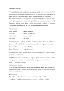 L`INDEBOLIMENTO Per indebolimento delle vocali brevi in corpo di