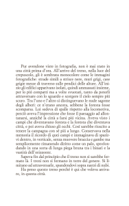 Pur avendone viste in fotografia, non è mai stato in una