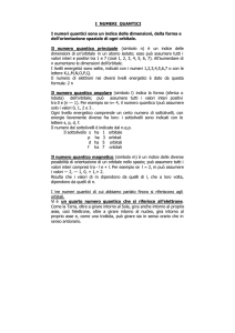 I NUMERI QUANTICI I numeri quantici sono un indice delle