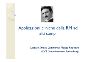 Applicazioni Cliniche della RM ad alti campi