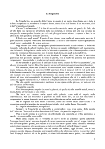 1 La Singolarità La Singolarità è un assurdo della Fisica, in quanto è