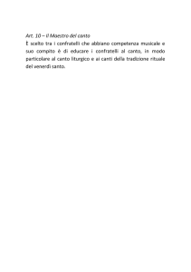 Art. 10 – Il Maestro del canto È scelto tra i confratelli che abbiano
