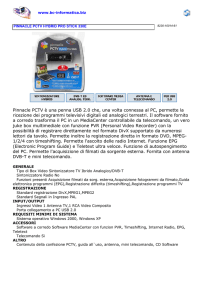 Pinnacle PCTV è una penna USB 2.0 che, una volta connessa al PC