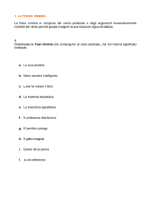 1. LA FRASE MINIMA La frase minima si compone del verbo