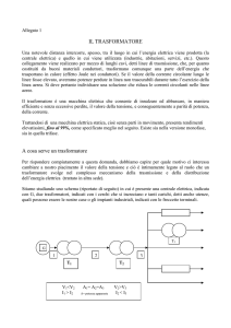 IL TRASFORMATORE A cosa serve un trasformatore