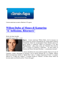 Willem Dafoe al Museo di Kamarina "E` bellissimo. Ritornerò"