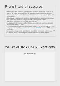 iPhone 8 sarà un successo,PS4 Pro vs Xbox One S: il confronto