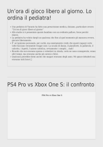 Un`ora di gioco libero al giorno. Lo ordina il pediatra!,PS4 Pro vs