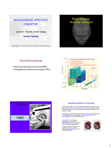 Brain Imaging: tecniche funzionali Tecniche funzionali