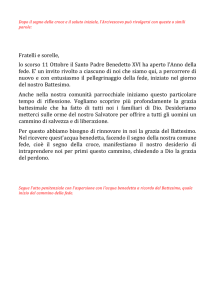 Fratelli e sorelle, lo scorso 11 Ottobre il Santo Padre Benedetto XVI