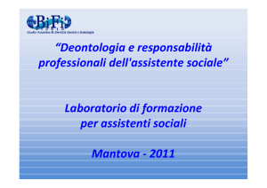 “Deontologia e responsabilità professionali dell`assistente sociale