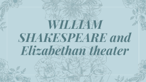 William Shakespeare and Elizabethan Theater