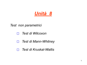 Test non parametrici: Wilcoxon, Mann-Whitney, Kruskal-Wallis